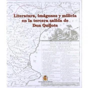 Literatura, imágenes y milicia en la tercera salida de Don Quijote