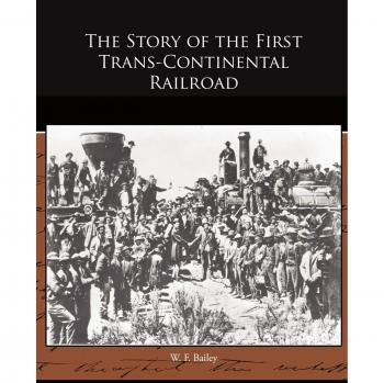 La Historia del Primer Ferrocarril Transcontinental - Edición en Tapa Blanda
