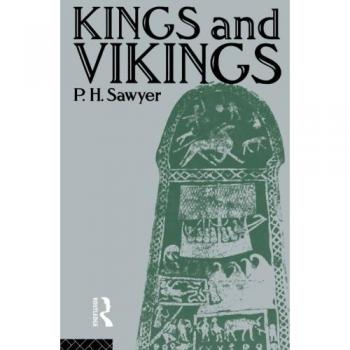 Kings and Vikings: Scandinavia and Europe AD 700-1100