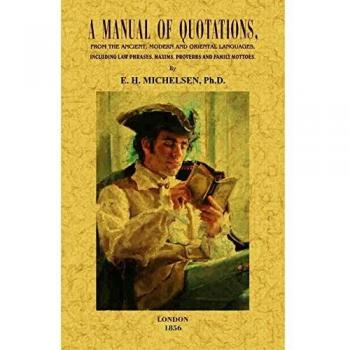 A manual of quotations, from the ancient, modern and oriental languages