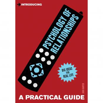 Introducing Psychology of Relationships: A Practical Guide