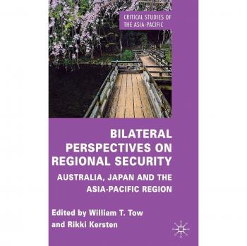 Bilateral Perspectives on Regional Security: Australia, Japan and the Asia-Pacific Region