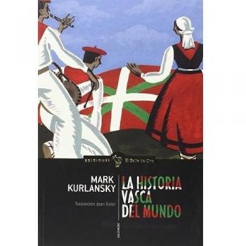 La Historia Vasca del Mundo, Colección El Gallo Negro - KURLANSKY, MARK