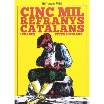 Cinc mil refranys catalans i frases fetes populars - Refranyer Millà
