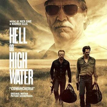 Hell Or High Water - Nick Cave & Warren Ellis