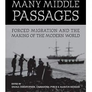 Many Middle Passages: Forced Migration and the Making of the Modern World: 5