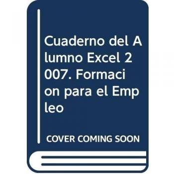 Cuaderno del Alumno Excel 2007. Formación para el Empleo