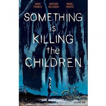 Something is Killing the Children Vol. 1 by James Tynion IV