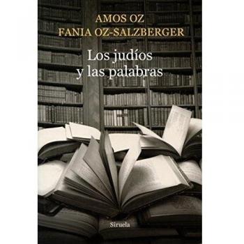 Los judíos y las palabras: 6 - Oz, Amos / Oz-salzberger, Fania