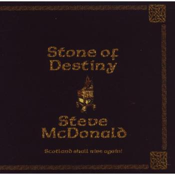 Stone of Destiny: Scotland Shall Rise Again - Steve McDonald (CD)
