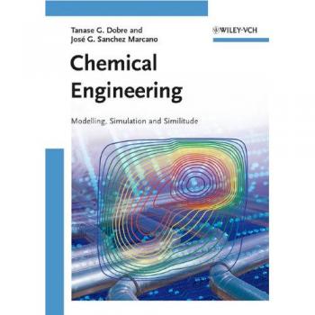 Chemical Engineering: Modeling, Simulation, and Similarity Guide