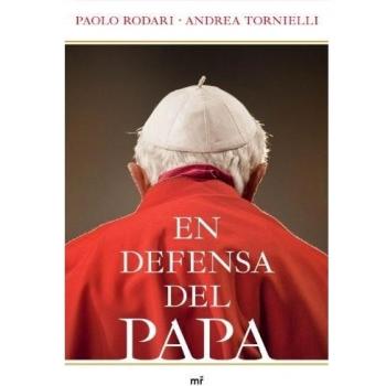 En defensa del Papa - Paolo Rodari
