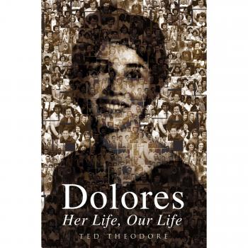 Dolores: Su Vida, Nuestra Vida (Edición en Rústica)