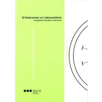 El fideicomiso en Latinoamérica: Integración jurídico-financiera