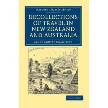 Recolecciones de Viajes en Nueva Zelanda y Australia (Colección de Biblioteca de Cambridge - Historia de Oceanía) - Edición en Rústica