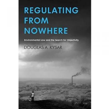 Regulating from Nowhere: Environmental Law and the Search for Objectivity