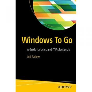 Windows To Go: A Guide for Users and IT Professionals