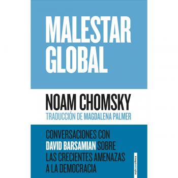 Malestar Global: Conversaciones con David Barsamian sobre las crecientes amen - Chomsky, Noam