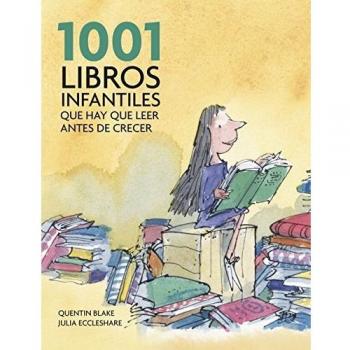 1001 libros infantiles que hay que leer antes de crecer - Aa.vv