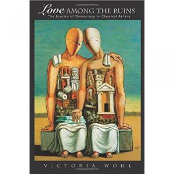 Love Among the Ruins: The Erotics of Democracy in Classical Athens - A Scholarly Analysis