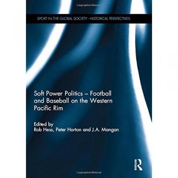 Soft Power Politics - Football and Baseball on the Western Pacific Rim