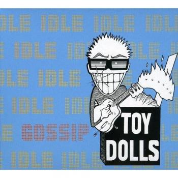 Idle Gossi - Toy Dolls