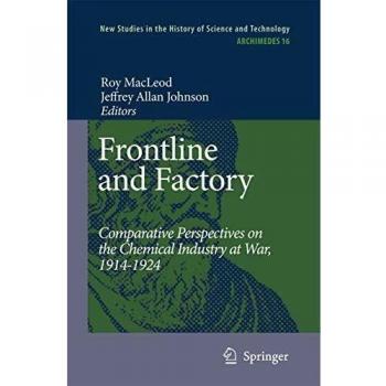 Frontline and Factory: Comparative Perspectives on the Chemical Industry at War, 1914-1924: 16