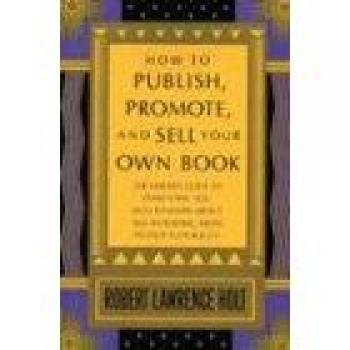 DIY Book Publishing Guide: Promote and Sell Your Own Work by Robert Holt