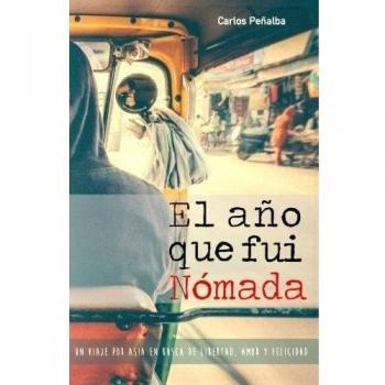 El año que fui Nómada: Un viaje por Asia en busca de libertad, amor y felicidad
