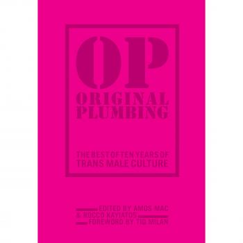 Original Plumbing: The Best of Ten Years of Trans Male Culture