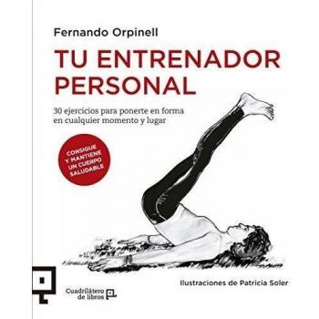 Tu Entrenador Personal: 30 ejercicios para ponerte en forma en cualquier momento y lugar: 16