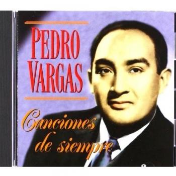 Canciones De Siempre - Pedro Vargas
