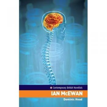 Biografía de Ian McEwan por Dominic Head - Novela Contemporánea Británica en Rústica