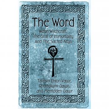 Camelot Press: The Word - Welsh Witchcraft and the Grail of Immortality with Sacred Keys