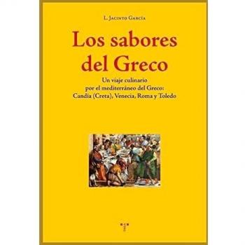 Los sabores del Greco. Un viaje culinario por Candía - García Gómez, Luis Jacinto