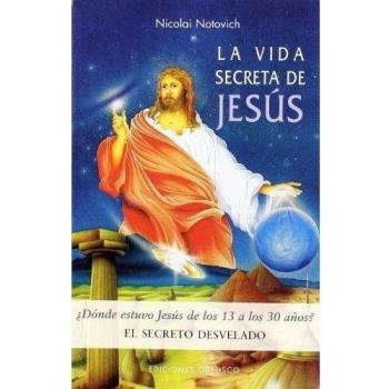 La vida secreta de Jesús. El secreto desvelado