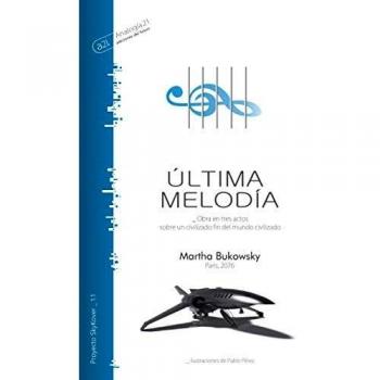 Ãltima MelodÃ­a: Obra en tres actos sobre un civilizado fin del mundo civilizado: 11