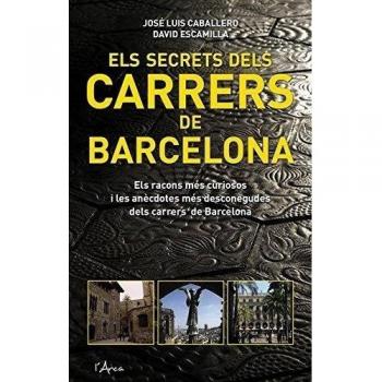 Secrets dels carrers de barcelona, els: Els trets més característics d'un centenar dels carrers més emblemàtics de la ciutat: la localització, la ... alguns dels personatges que hi van viure.