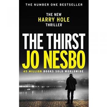The Thirst: The compulsive eleventh Harry Hole novel from the No.1 Sunday Times bestseller