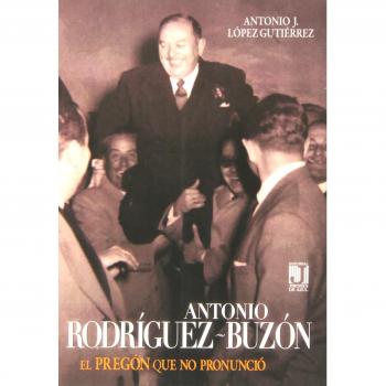 ANTONIO RODRIGUEZ BUZON PREGON QUE NO PRONUNCIO
