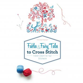 Fables & Fairy Tales to Cross Stitch: French Charm for Your Stitchwork