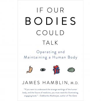 If Our Bodies Could Talk: A Guide to Operating and Maintaining the Human Body