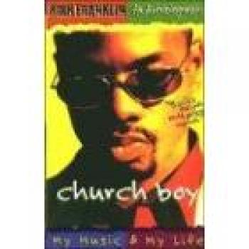 Kirk Franklin's Church Boy: An Autobiography of a Gospel Music Artist