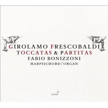 Girolamo Frescobaldi - Toccatas & Partitas