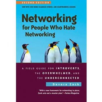 Networking for People Who Hate Networking, Second Edition by Devora Zack