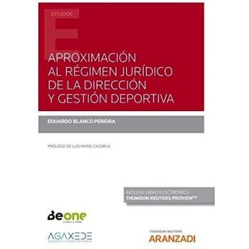 Aproximación al Régimen Jurídico de la Dirección y Gestión Deportiva (Monografía