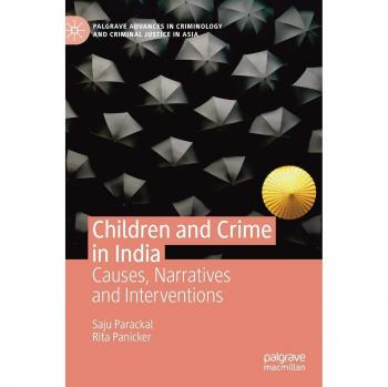 Children and Crime in India: Causes, Narratives and Interventions