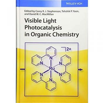 Visible Light Photocatalysis in Organic Chemistry: A Comprehensive Guide