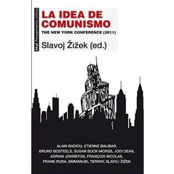 La idea de comunismo. The New York Conference - Slavoj Ziozek