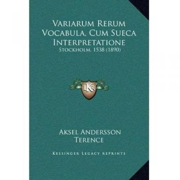Variarum Rerum Vocabula, Cum Sueca Interpretatione: Stockholm, 1538